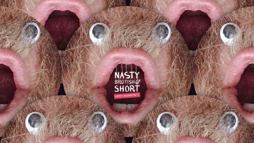 Nasty, Brutish & Short: Puppet Quarantine&nbsp;II